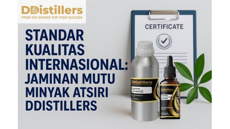 International Quality Standards: Guaranteeing the Excellence of DDistillers Essential Oils