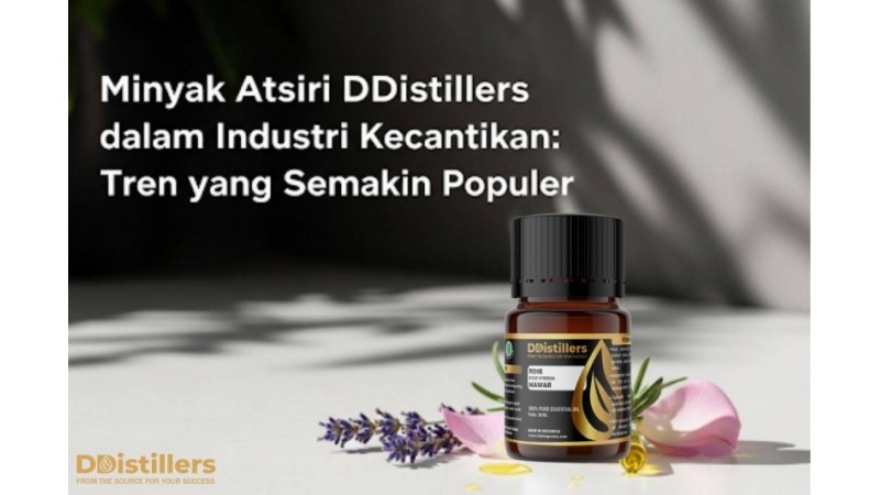 Minyak Atsiri DDistillers dalam Industri Kecantikan: Tren yang Semakin Populer