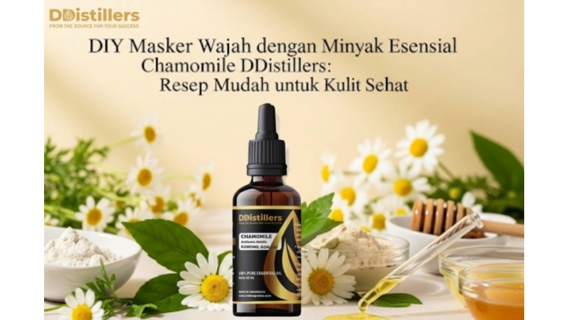 DIY Facial Mask with DDistillers Chamomile Essential Oil: Easy Recipe for Healthy Skin