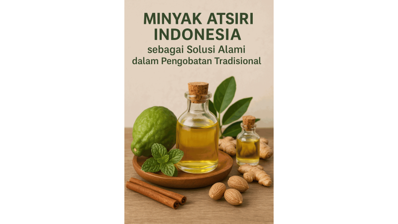 Indonesian Essential Oils as a Natural Solution in Traditional Medicine