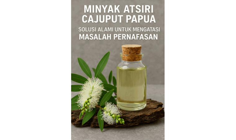 Papua Cajuput Essential Oil: A Natural Solution for Respiratory Problems