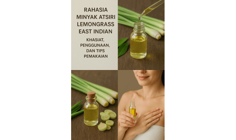 Unveiling the Secrets of East Indian Lemongrass Essential Oil: Benefits, Uses, and Application Tips