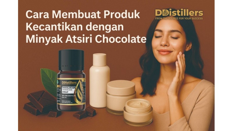 Cara Membuat Produk Kecantikan dengan Minyak Atsiri Chocolate