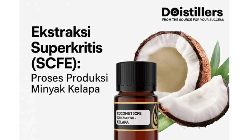 Ekstraksi Superkritis (SCFE): Proses Produksi Minyak Kelapa DDistillers