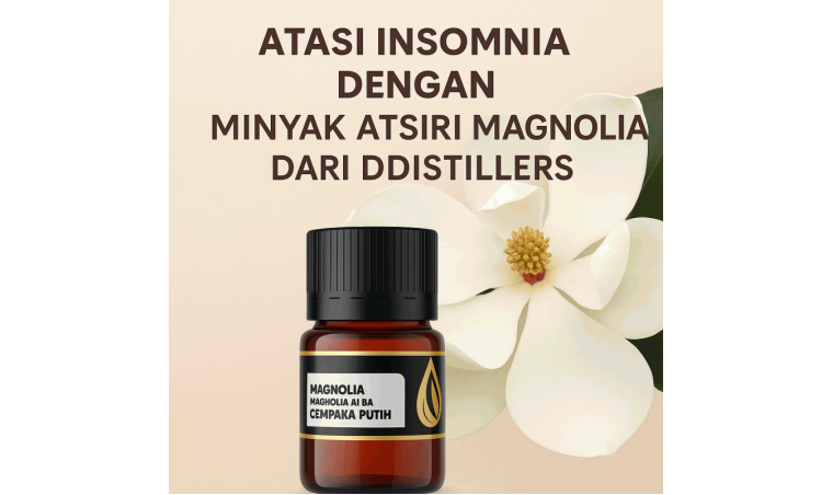 Overcome Insomnia with Magnolia Essential Oil from DDistillers