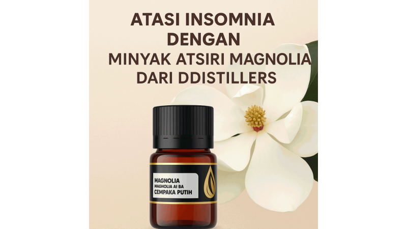 Overcome Insomnia with Magnolia Essential Oil from DDistillers