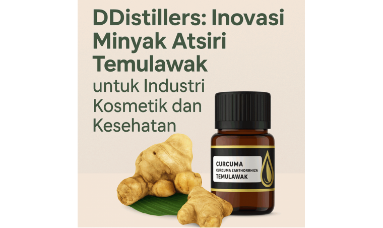 DDistillers: Innovation of Temulawak Essential Oil for the Cosmetic and Health Industry DDistillers: Innovation of Temulawak Essential Oil for the Cosmetic and Health Industry