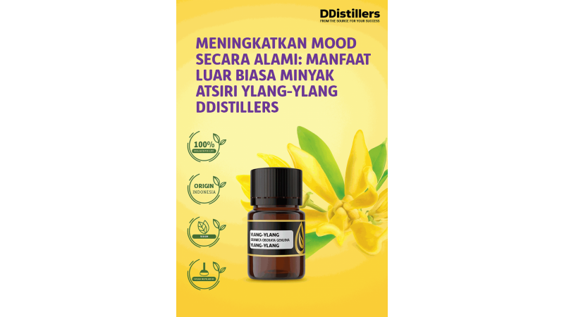 Meningkatkan Mood Secara Alami: Manfaat Luar Biasa Minyak Atsiri Ylang-Ylang DDistillers
