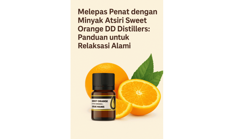Unwind with DDistillers Sweet Orange Essential Oil: A Guide to Natural Relaxation