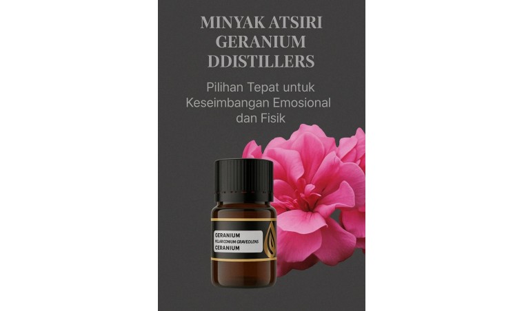 DDistillers Geranium Essential Oil: The Perfect Choice for Emotional and Physical Balance