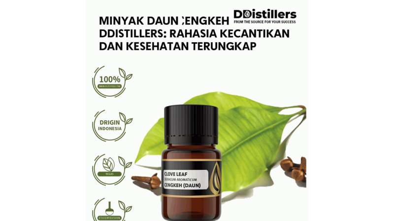 DDistillers Clove Leaf Oil: The Unveiled Secret to Beauty and Health