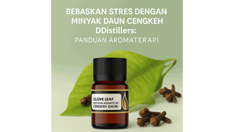 Relieve Stress with DDistillers Clove Leaf Oil: An Aromatherapy Guide