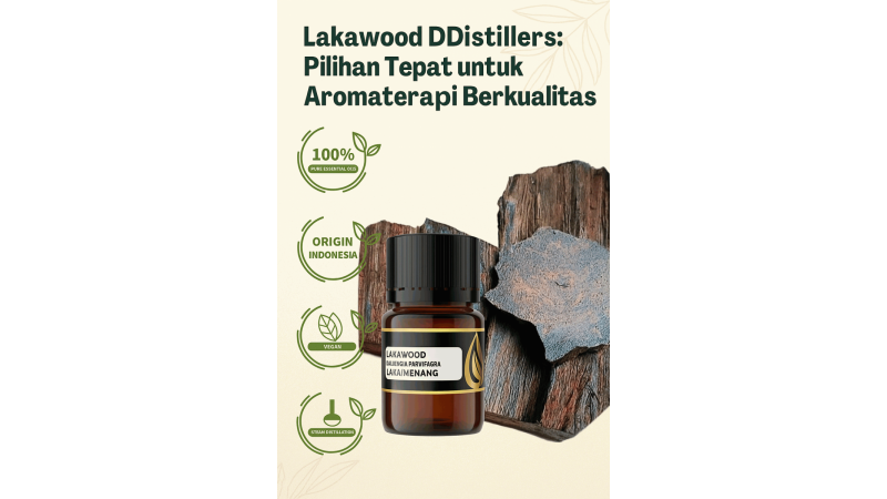 Lakawood DDistillers: Pilihan Tepat untuk Aromaterapi Berkualitas