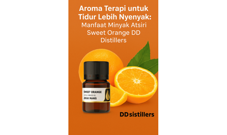 Aromatherapy for Better Sleep: Benefits of DDistillers Sweet Orange Essential Oil