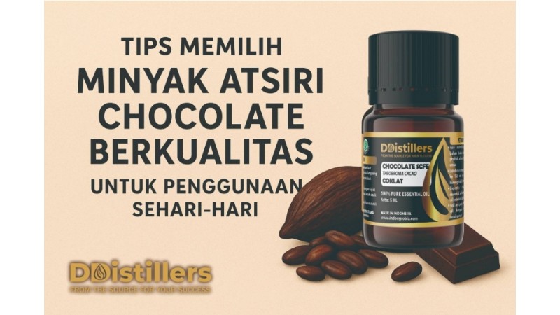 Tips Memilih Minyak Atsiri Chocolate Berkualitas untuk Penggunaan Sehari-hari