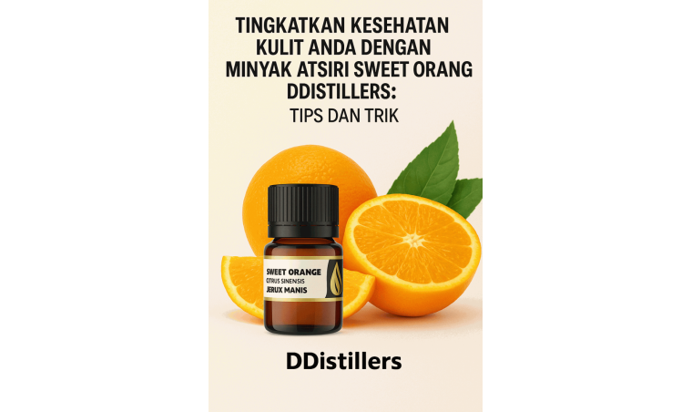 Enhance Your Skin Health with DDistillers Sweet Orange Essential Oil: Tips and Tricks